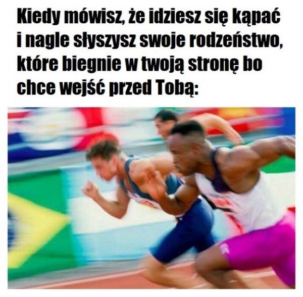 Kiedy mówisz, że idziesz się kąpać i nagle słyszysz swoje