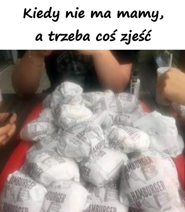 Kiedy nie ma mamy, a trzeba coś zjeść