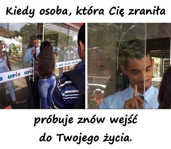 Kiedy osoba, która Cię zraniła próbuje znów wejść do