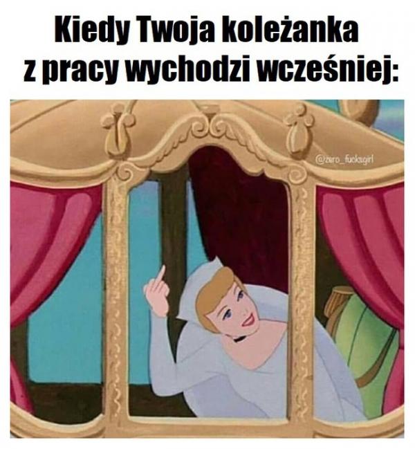 Kiedy Twoja koleżanka z pracy wychodzi wcześniej