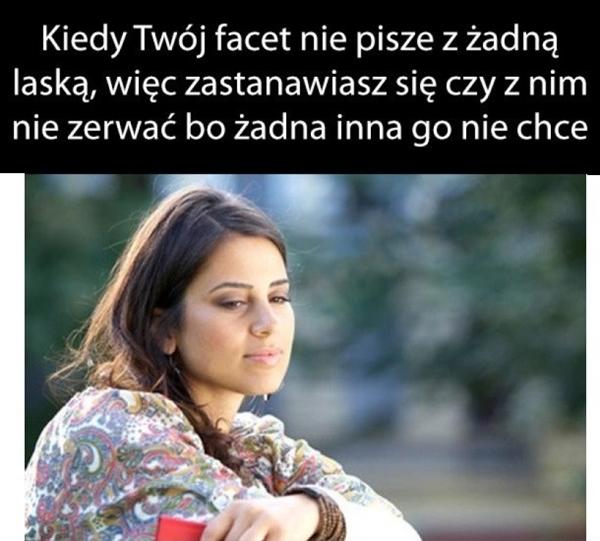 Kiedy Twój facet nie pisze z żadną laską, więc zastanawiasz