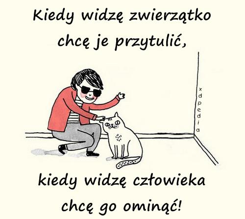 Kiedy widzę zwierzątko chcę je przytulić, Kiedy widzę