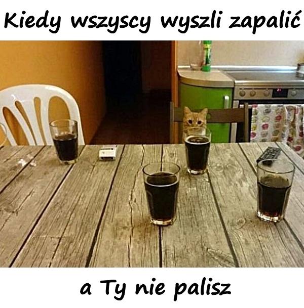 Kiedy wszyscy wyszli zapalić, a Ty nie palisz