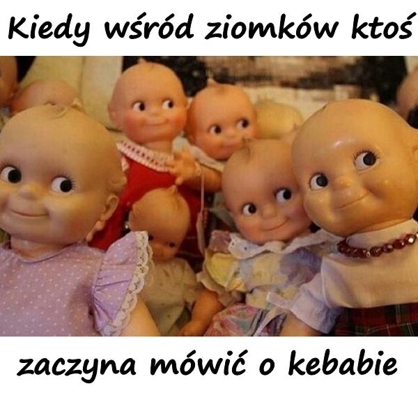 Kiedy wśród ziomków ktoś zaczyna mówić o kebabie