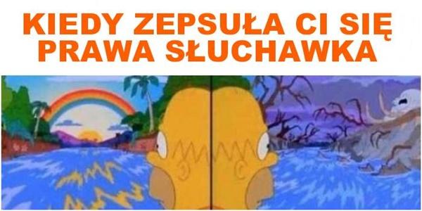 Kiedy zepsuła ci się prawa słuchawka