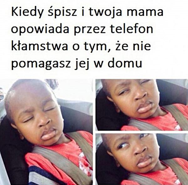 Kiedy śpisz i twoja mama opowiada przez telefon kłamstwa o