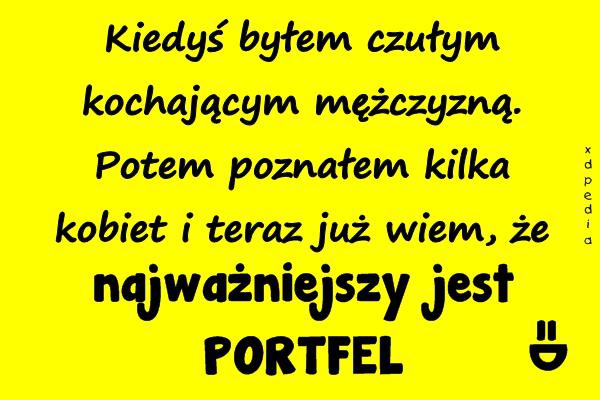 Kiedyś byłem czułym kochającym mężczyzną. Potem poznałem