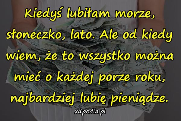 Kiedyś lubiłam morze, słoneczko, lato. Ale od kiedy wiem