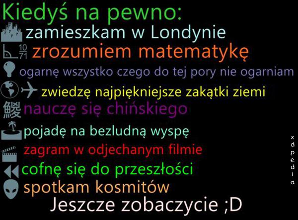 Kiedyś na pewno - zamieszkam w Londynie - zrozumiem