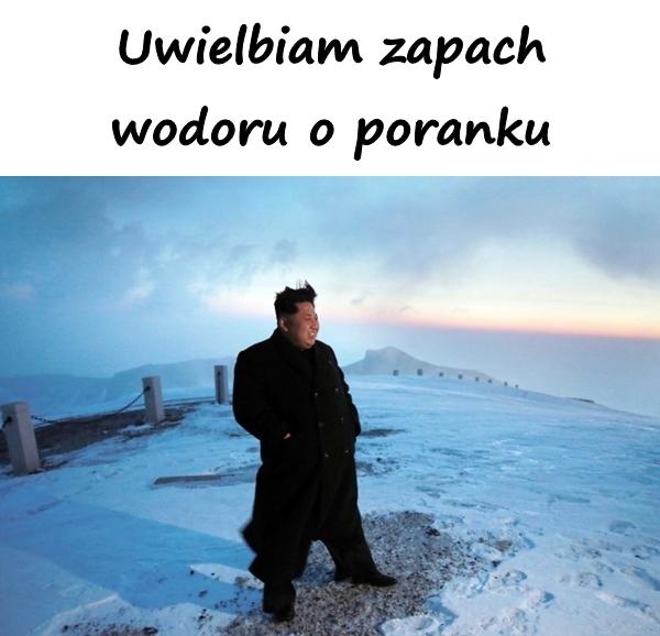 Kim Jong Un: Uwielbiam zapach wodoru o poranku