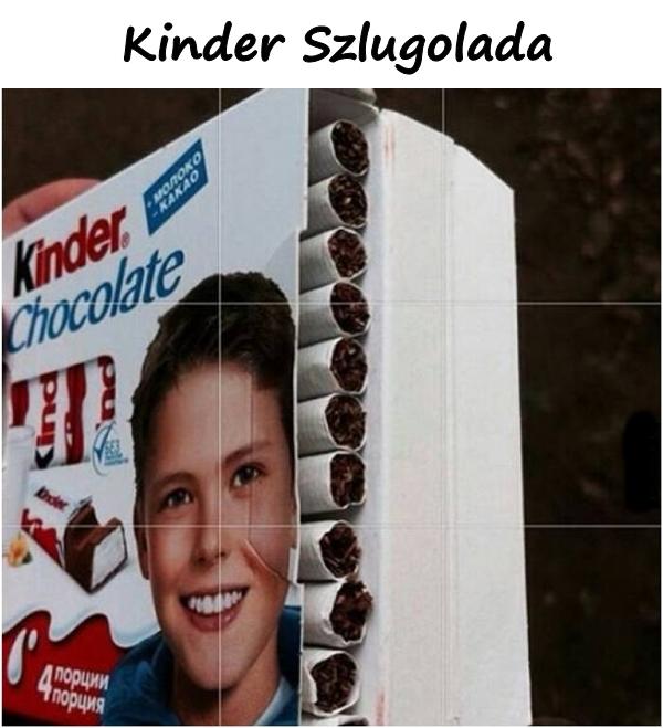 Kinder Szlugolada