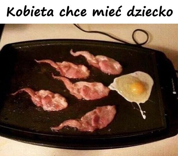 Kobieta chce mieć dziecko