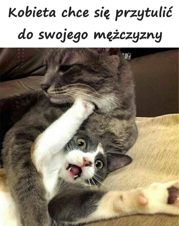 Kobieta chce się przytulić do swojego mężczyzny