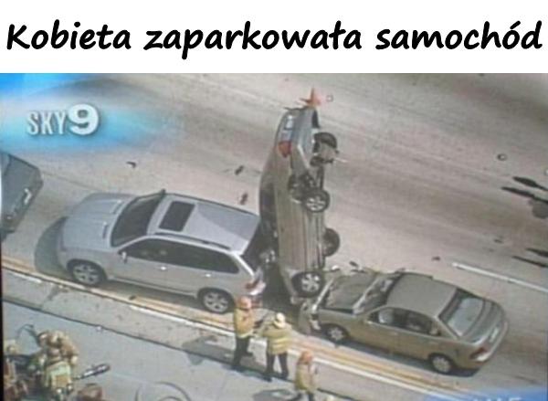 Kobieta zaparkowała samochód