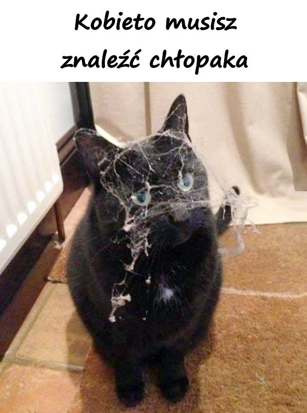 Kobieto musisz znaleźć chłopaka