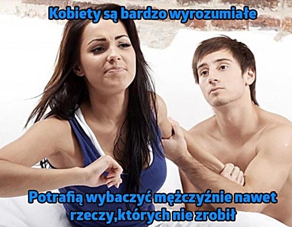 Kobiety są bardzo wyrozumiałe, potrafią wybaczyć mężczyźnie