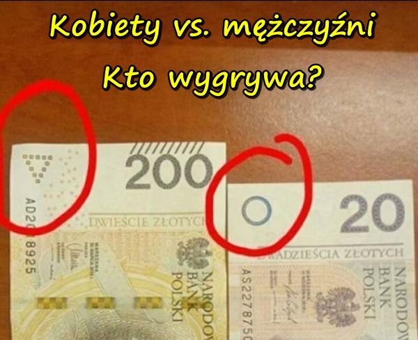 Kobiety vs. mężczyźni Kto wygrywa