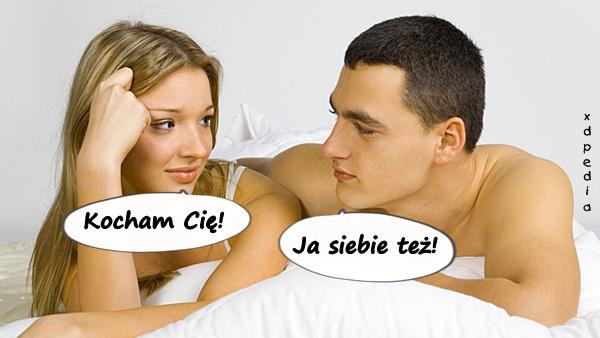 Kocham Cię! Ja siebie też