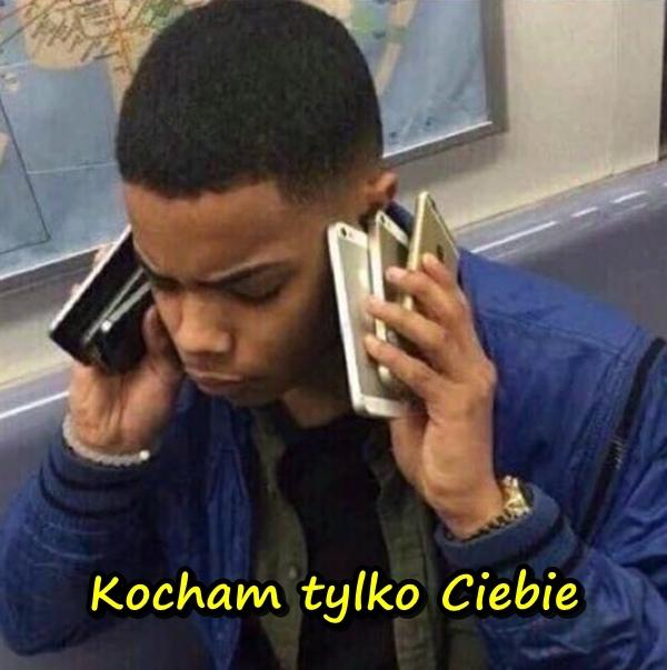 Kocham tylko Ciebie