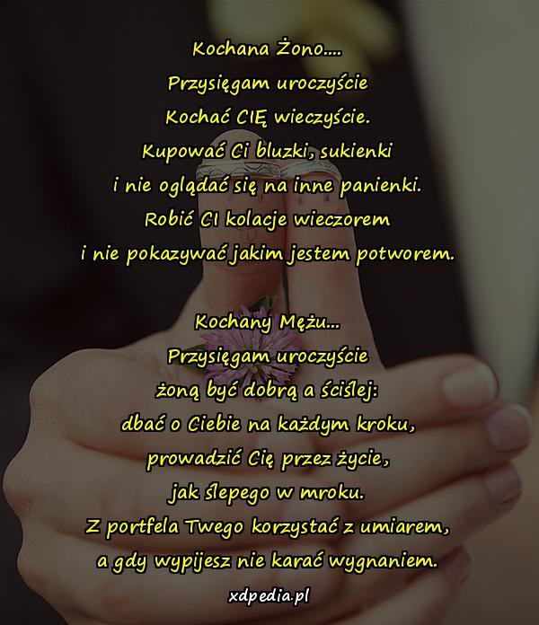 Kochana Żono.... Przysięgam uroczyście Kochać CIĘ
