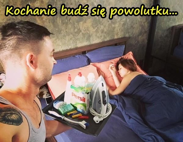 Kochanie budź się powolutku