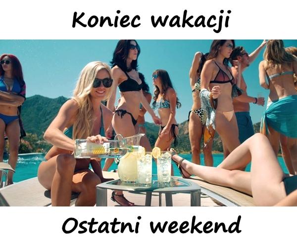 Koniec wakacji - Ostatni weekend