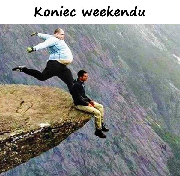 Koniec weekendu