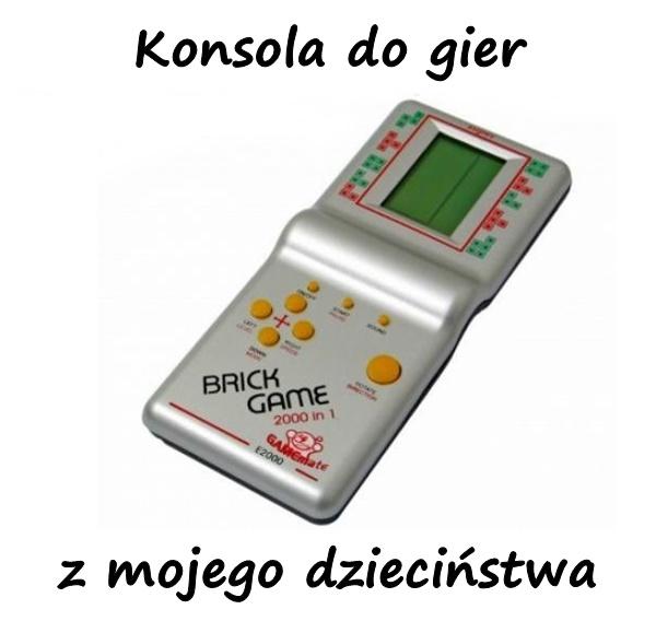 Konsola do gier z mojego dzieciństwa