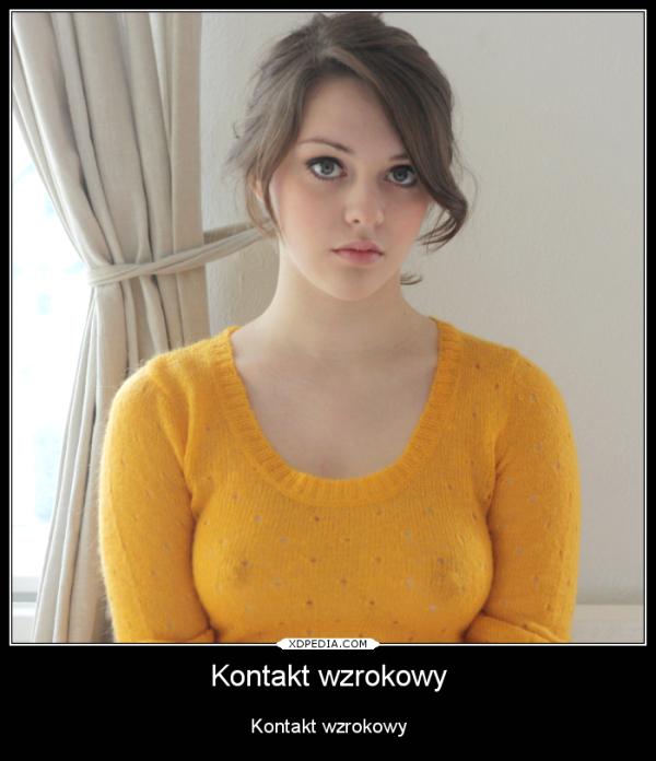 Kontakt wzrokowy Kontakt wzrokowy