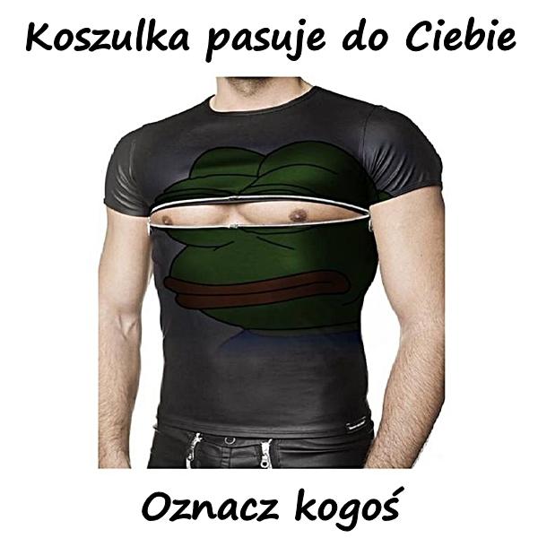 Koszulka pasuje do Ciebie. Oznacz kogoś