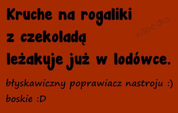 Kruche na rogaliki z czekoladą leżakuje już w lodówce