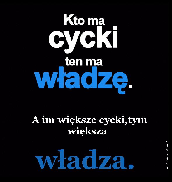 Kto ma cycki ten ma władzę. A im większe cycki, tym większa