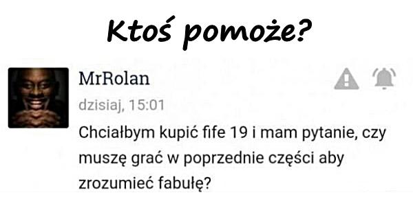 Ktoś pomoże