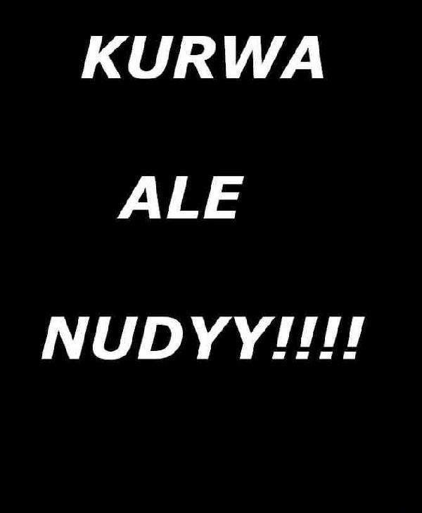 Kurwa ale nudy