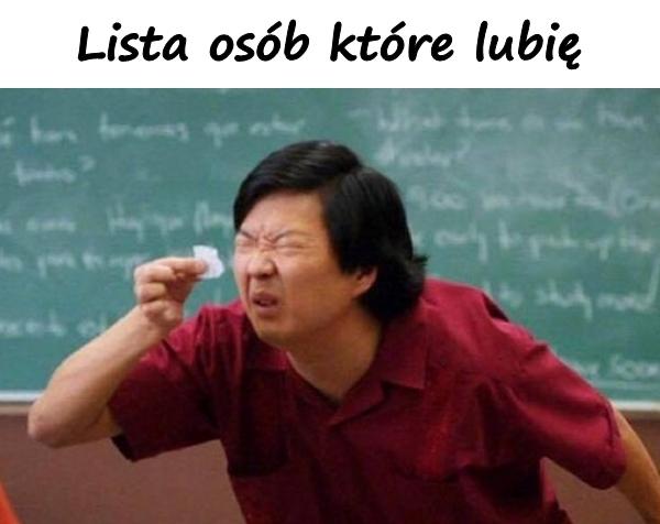 Lista osób które lubię