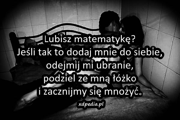 Lubisz matematykę? Jeśli tak to dodaj mnie do siebie