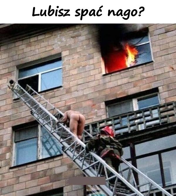 Lubisz spać nago