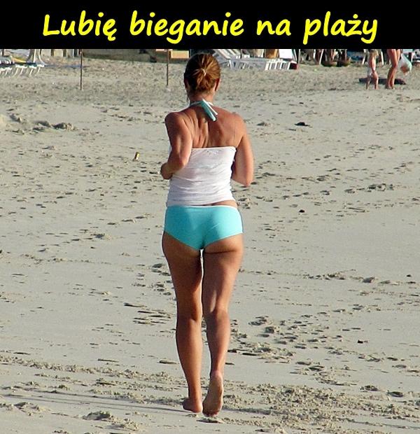 Lubię bieganie na plaży