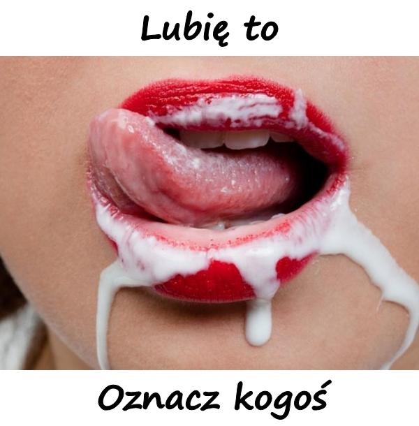 Lubię to. Oznacz kogoś