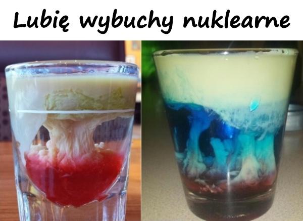 Lubię wybuchy nuklearne