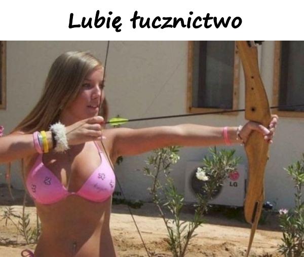 Lubię łucznictwo