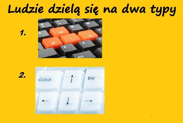 Ludzie dzielą się na dwa typy