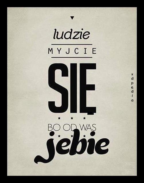 Ludzie myjcie się, bo od was jebie