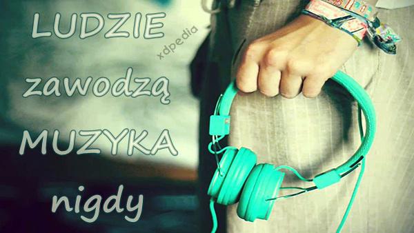 LUDZIE zawodzą MUZYKA nigdy