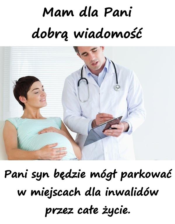 Mam dla Pani dobrą wiadomość: Pani syn będzie mógł parkować