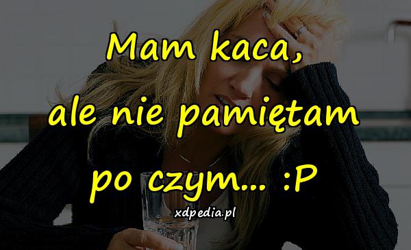 Mam kaca, ale nie pamiętam po czym... :P