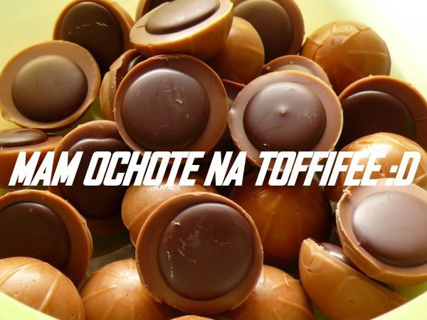 Mam ochotę na Toffifee :D