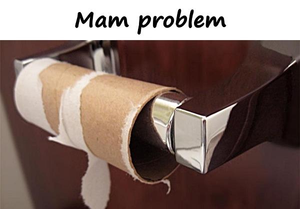 Mam problem