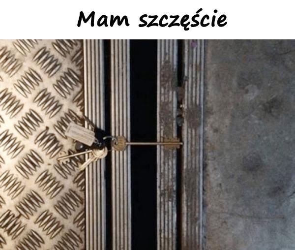 Mam szczęście