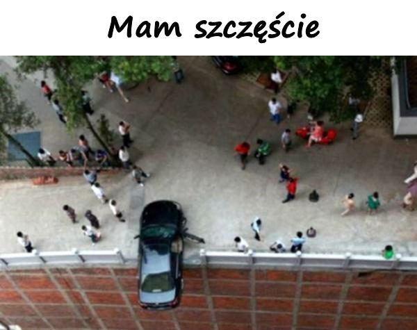 Mam szczęście